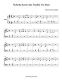 Nobody Knows the Trouble I've Seen Level: 1st piano sheet