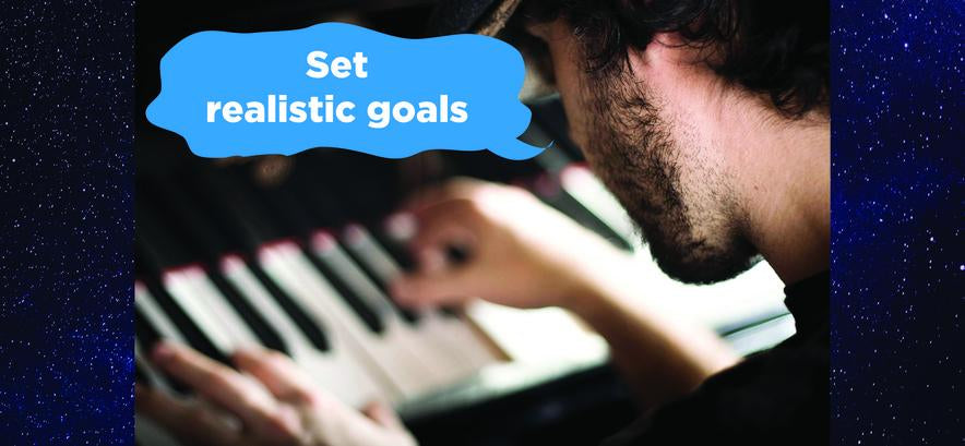 May at piano saying "Set Realistic Goals"